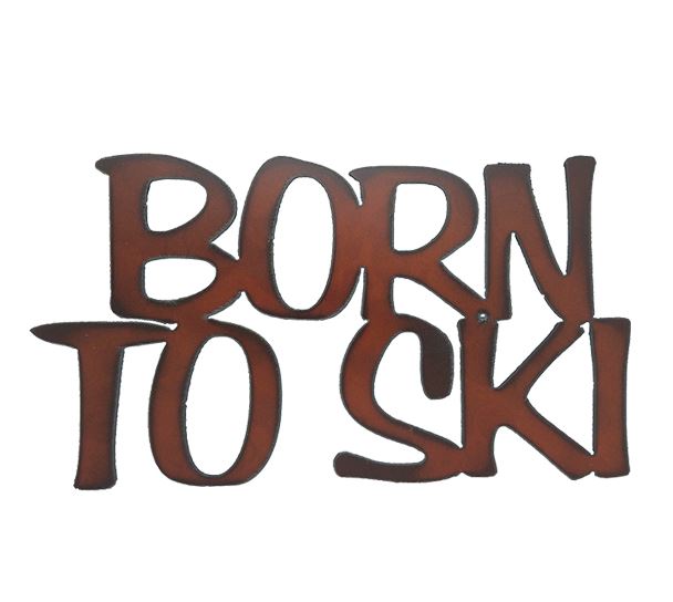 Rustic Iron Born To Ski Sign
