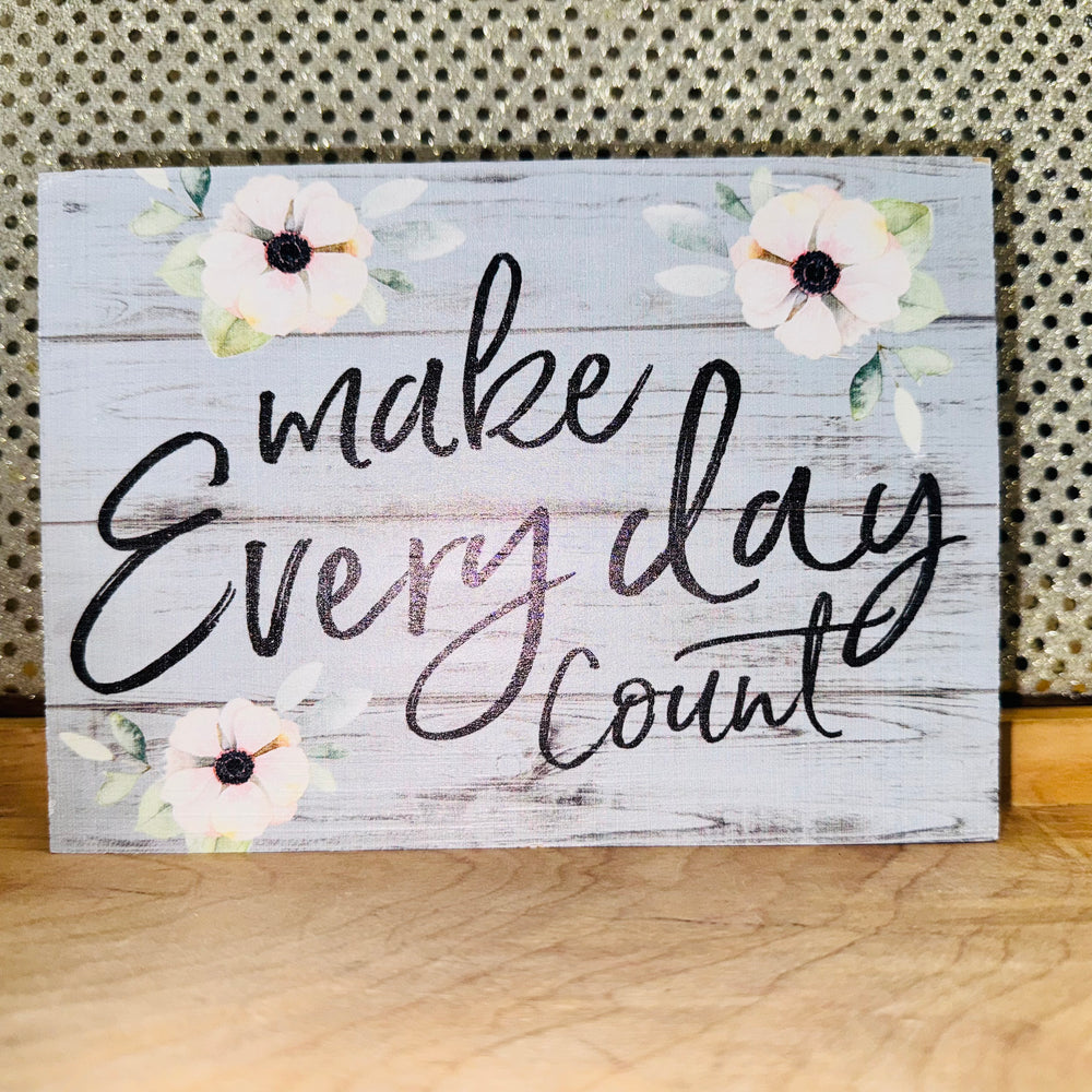 Make Everyday Count Wood Sign