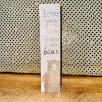 
              Love You More Than I Can Bear Wood Sign
            