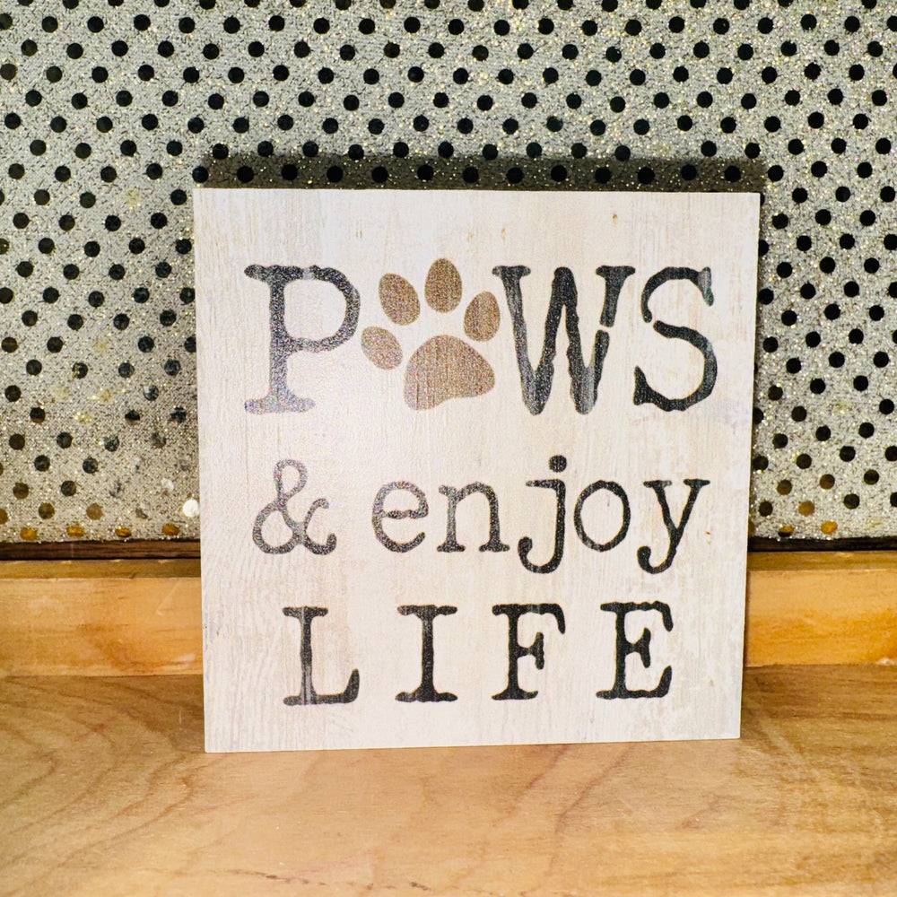 Paws & Enjoy Life Wood Sign