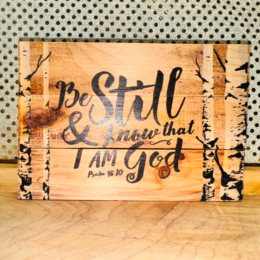 Be Still & Know That I Am God Psalm 46:10 Wood Sign