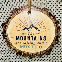 
              The Mountains are Calling I Must Go Wood Decor
            
