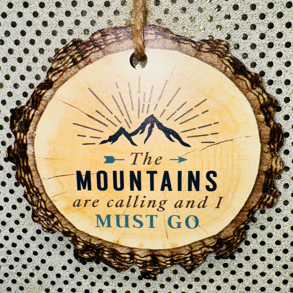 The Mountains are Calling I Must Go Wood Decor