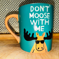 
              Don't Moose With Me Mug
            
