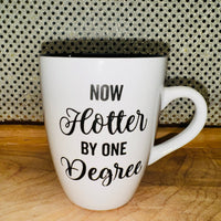 Now Hotter by One Degree Graduation Mug