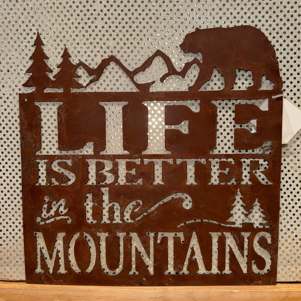 Rustic Iron Life Is Better in the Mountains Sign - Bear