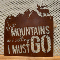 Rustic Iron The Mountains Are Calling I Must Go Sign - Elk