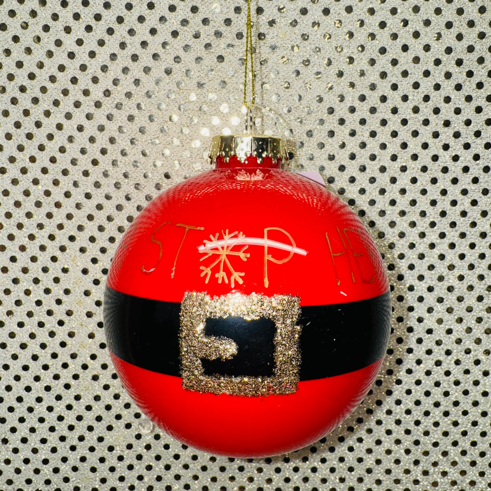 Santa Stop Here Ball Ornament