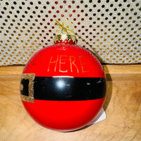 
              Santa Stop Here Ball Ornament
            