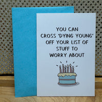 
              Dying Young Birthday Card
            